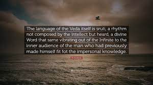 Rig veda full purusha suktam devanagari sanskrit english translations.wmv. Sri Aurobindo Quote The Language Of The Veda Itself Is Sruti A Rhythm Not Composed By The Intellect But Heard A Divine Word That Same Vibr