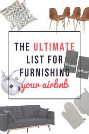 The Ultimate List Of Things You Need For An Airbnb Airbnb Design Airbnb Rental Decorating