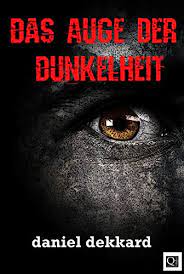 Das Auge Der Dunkelheit Mystery Thriller Ebook Dekkard Daniel Amazon De Kindle Shop