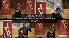 FINALS of the 2021 GFA International Concert Artists Competition ...