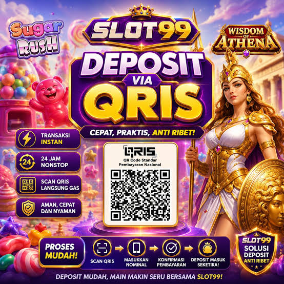 SLOT99 🎰 Deposit via QRIS Cepat, Praktis & 24 Jam, Anti Ribet