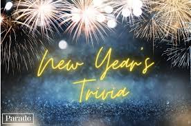 As long as you're in … New Year S Trivia 50 Fun Questions With Answers