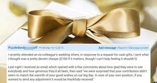 Everyone invites their close ones to make the day more memorable. Outrage Over Wedding Present That Wasn T Considered Generous Enough