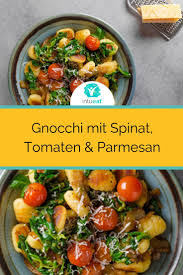 wenn du gnoochi magst wirst du dieses gericht lieben frischer spinat tomaten und kraftiger parmesan machen dieses r frischer spinat einfache gerichte spinat
