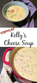 This Copycat Kelly S Cheese Soup Recipe Has Been A Family Favorite Since I Was A Little Girl It I Cheese Soup Recipes For Soups And Stews Cheese Soup Recipes