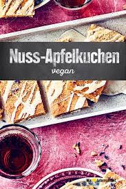 veganer nuss apfelkuchen rezept edeka rezept apfelkuchen nuss apfelkuchen apfelkuchen rezept