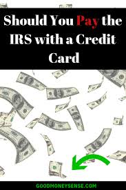 How do i pay my income tax online. How Paying Your Taxes With A Credit Card Can Earn You Hundreds Good Money Sense Money Sense Credit Card Rewards Credit Cards