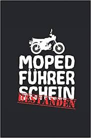 Der führerschein wurde heute erteilt, du darfst ab sofort damit fahren. Moped Mofa Fuhrerschein Prufung Fahrprufung Lappen Bestanden Notizbuch Moped Mofa Fahren Fahrer Planen Notieren Rechenheft Liniert Journal A5 120 Tagebuch Geschenk Fur Mopedfahrer Mofafahrer Richter T Amazon De Bucher