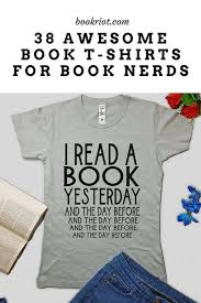 35 Awesome And Hilarious Book T Shirts To Wear Your Love Of Reading Book Tshirts Funny Nerd Shirts Nerd Shirts