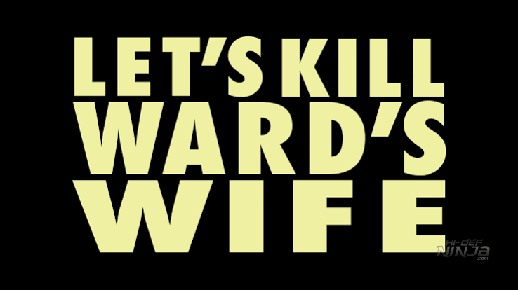 LET'S KILL WARD'S WIFE Blu-ray Review | Hi-Def Ninja - Blu-ray SteelBooks -  Pop Culture - Movie News