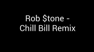Chill Bill Rob Tone Feat J Davi Spooks скачать Rob Tone Chill Bill Remix Lyrics Youtube