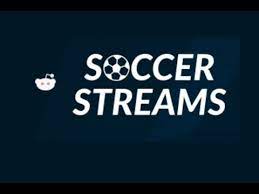 Official Soccerstreams - Reddit Soccer Streams Watch Free Soccer Online Football Streaming Soccer Online Live Football Streaming