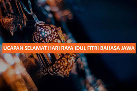 Maybe you would like to learn more about one of these? 25 Ucapan Selamat Hari Raya Idul Fitri Bahasa Jawa Kromo Dan Ngoko
