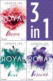 ✓ jetzt günstig auf medimops.de kaufen! Geneva Lee Die Royals Saga 4 6 Royal Dream Royal Kiss Royal Forever Blanvalet Verlag Ebook