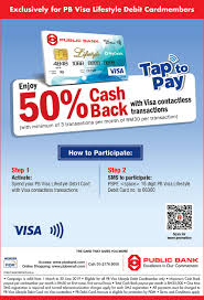 Public Bank Berhad 50 Cash Back With Pb Visa Lifestyle Debit Card Campaign Debit Card Debit Banking