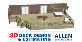 Is there a deck design program that you recommend that can help us design the deck and will also include the mar 30, 2008 rating. 3d Deck Design Allen Building Centre Allen Lumber