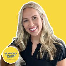 The 'So You're A Vet... Now What?' Podcast