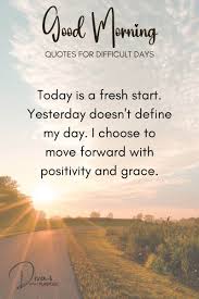 Good Morning Quotes for Difficult Days • Divas With A Purpose