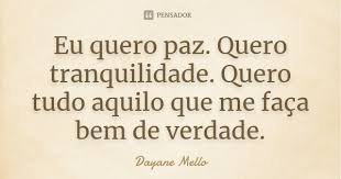 Eu Quero Paz Quero Tranquilidade Quero Dayane Mello