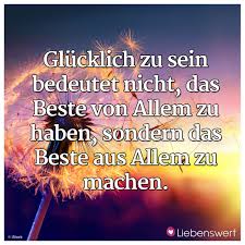 Spruche Zum Thema Gluck Und Glucklichsein Spruche Spruche Gluck Nachdenkliche Spruche