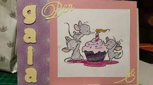Creadivertendo Buon Compleanno Gaia Buon Compleanno Compleanno Gaia