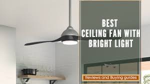 Best ceiling fans with brightest light reviews. Top 13 Best Ceiling Fan With Bright Light For Your Home Reviews 2021 Rattle N Hum Bar
