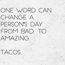We did not find results for: Pin By Ceilie Holmes On Tacos Taco Quote Taco Tuesdays Funny Taco Tuesdays Humor