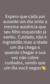 indiretas frases sobre pai frases de pai frase de ingratidao