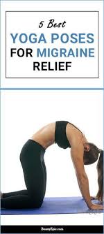 Yoga For Migraine 5 Best Yoga Asanas To Treat Migraine Yoga For Migraines Yoga For Headaches Yoga Poses For Beginners