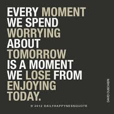 A throwback tweet of davido urging individuals to let love lead because tomorrow isn't promised has surfaced after the death of his friend and associate obama dmw. Tomorrow Isnt Promised Quotes Quotesgram