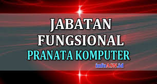 April 05, 2020 3 comments. Jabatan Fungsional Pranata Komputer Dan Angka Kreditnya Update