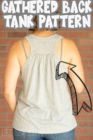 It's a great ultra feminine blouse shirt, it can be dressed up or down, making it really versatile, for. Free Sewing Pattern Pdf Womens Gathered Back Tank Life Sew Savory