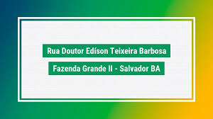 Rua doutor edíson teixeira barbosa cep 41342165 BA