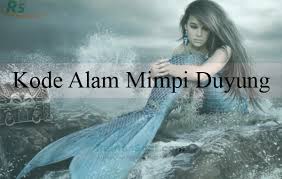 Maybe you would like to learn more about one of these? Kode Alam Mimpi Duyung 2d 3d 4d Menurut Erek Erek Primbon