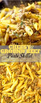 Cheesy Ground Beef Pasta Skillet Cooking Recipes In 2020 Beef Pasta Recipes Ground Beef Pasta Ground Beef Recipes For Dinner