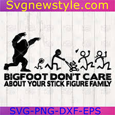 Download Bigfoot Dont Care About Your Stick Figure Family Svg Png Dxf Eps Svg New Style