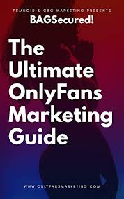 Fans must have a card on file to subscribe to an account, but does that have to be a credit card? Amazon Com Bagsecured The Ultimate Onlyfans Marketing Guide Volume Book 1 Ebook Femnoir Cbg Marketing Kindle Store