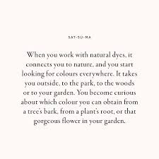 The Wisdom Of Natural Dye With Ozge Horasan Of Sat Su Ma Lissome Magazine Sustainable Fashion Quotes Ethical Fashion Quotes Fashion Quotes