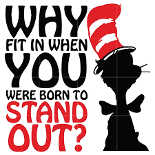 Why Fit In When You Were Born To Stand Out Dr Seuss Svg Dr Seuss Quotes Digital File In 2020 Dr Seuss Quotes Dr Seuss Shirts Seuss Quotes