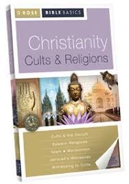 Christianity Cults Religions Rose Bible Basics Cults
