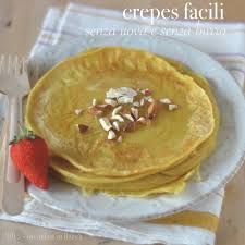 Maybe you would like to learn more about one of these? Crepes Facili Senza Uova E Senza Burro Babygreen