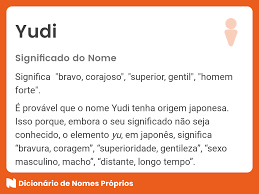 Significado do nome Yudi - Dicionário de Nomes Próprios