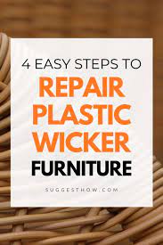 How To Repair Plastic Wicker Furniture 7 Easy Steps To Fix A Wicker Wicker Furniture Repair Resin Wicker Patio Furniture Backyard Furniture