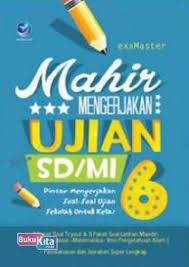 A short summary of this paper. Mahir Mengerjakan Ujian Sd Mi Pintar Mengerjakan Soal Soal Ujian Sekolah Untuk Kelas 6