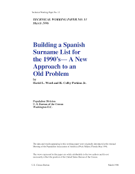 Spanish surnames started being used in medieval times, when populations were growing and it became necessary to distinguish between individuals with the same given name. Https Www Census Gov Content Dam Census Library Working Papers 1996 Demo Pop Twps0013 Pdf