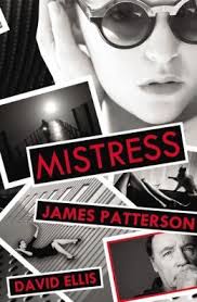 Mistress By James Patterson David Ellis Overview James Patterson S Scariest Sexiest Stand Alone Thriller Sin James Patterson Books James Patterson Patterson