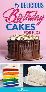 15 Delicious And Easy To Make Birthday Cakes For Kids Birthday Cake Kids Easy Birthday Cake Recipes Kids Cake