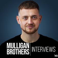 Mulligan Brothers Interviews • A podcast