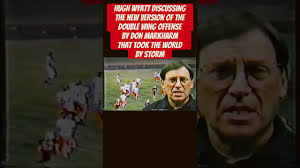 Hugh wyatt discussing the new version of the double wing offense by don  markharm that went wild