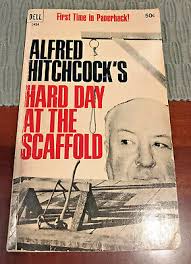 Alfred Hitchcock Hard Day at the Scaffold 1967 First Edition Printing  Paperback